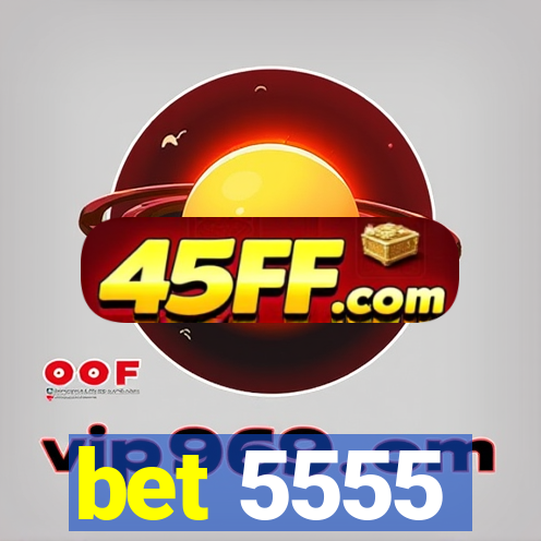 bet 5555